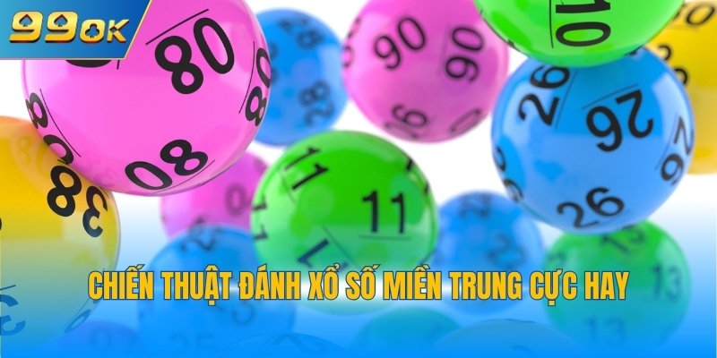 Xổ Số Miền Trung 2 Chiến thuật đánh xổ số miền Trung cực hay